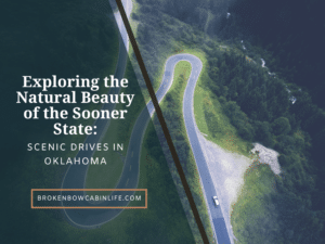 The Natural Beauty of the Sooner State: Scenic Drives in Oklahoma